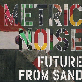 Metric Noise - Future from Sand