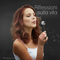Rosanna Francesco - Riflessioni sulla vita