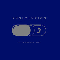 Ansiolyrics - A Prodigal Son