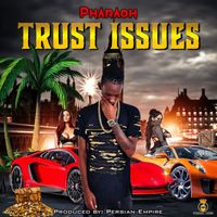 Pharaoh - Trust Issues