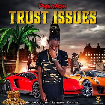 Pharaoh - Trust Issues