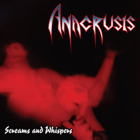 Anacrusis - Screams and Whispers (Bonus Edition)