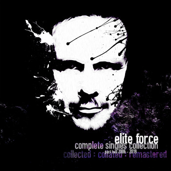 Elite Force - The Singles Collection, Pt. 2 (2006 - 2019)