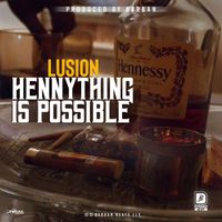 Lusion - Henny Thing is Possible - Single