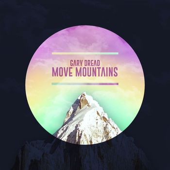 Gary Dread - Move Mountains