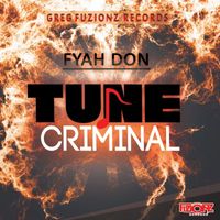 Fyah Don - Tune Criminal