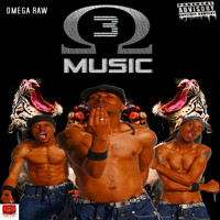 Omega Raw - Omega 3 Musik (Explicit)