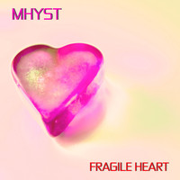 Mhyst - Fragile Heart