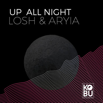 LOSH, Aryia - Up All Night
