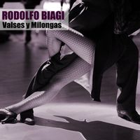 Rodolfo Biagi - Valses y Milongas (Remasterizado)