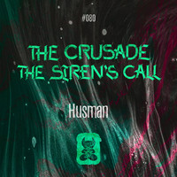 Husman - The Siren's Call / The Crusade