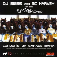 So Solid Crew, DJ Swiss & MC Harvey - London's Uk Garage Mafia