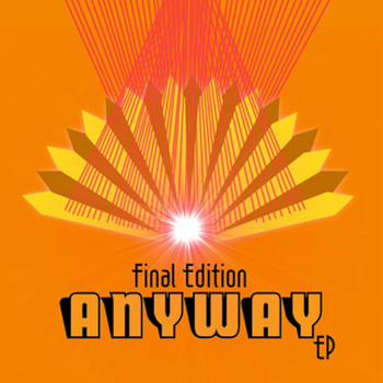 Final Edition - Anyway EP