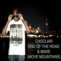 Choclair - End of the Road/Made (Move Mountains)