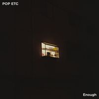 POP ETC - Enough
