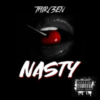 Thir13en - Nasty (Explicit)
