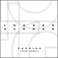 Locked Groove - Pudding (Ouri Remix)
