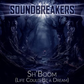 Soundbreakers - Sh-Boom (Life Could Be a Dream) [As Featured in the "Fantasy Island" Trailer]