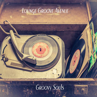 Lounge Groove Avenue - Groovy Souls