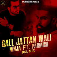Ninja - Gal Jattan Wali (Dol Mix)