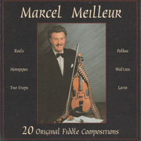 Marcel Meilleur - 20 Original Fiddle Compositions