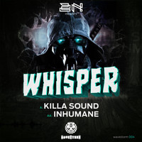 Whisper - Killa Sound / Inhumane