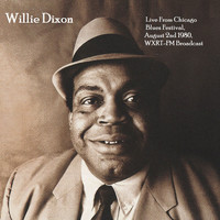 Willie Dixon - Live From Chicago Blues Festival, August 2nd 1980, WXRT-FM Broadcast (Remastered)
