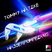 Tommy Watzke - Wasserpumpezang