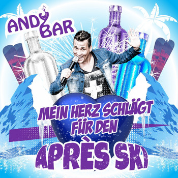 Andy Bar - Après Ski - Mein Herz schlägt für den Après Ski
