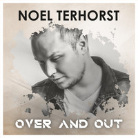 Noel Terhorst - Over and Out