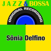 Sônia Delfino - Jazz & Bossa (Original Recording)