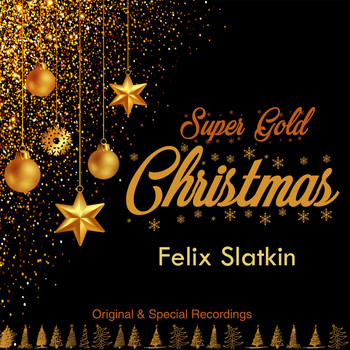 Felix Slatkin - Super Gold Christmas (Original & Special Recordings)