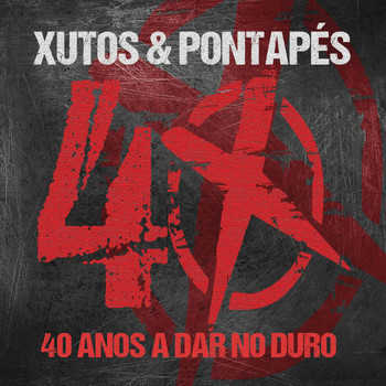 Xutos & Pontapés - 40 Anos A Dar No Duro