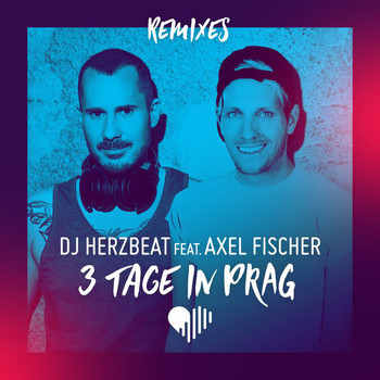 DJ Herzbeat - 3 Tage in Prag (Remixes)