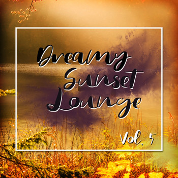 Various Artists - Dreamy Sunset Lounge, Vol. 5