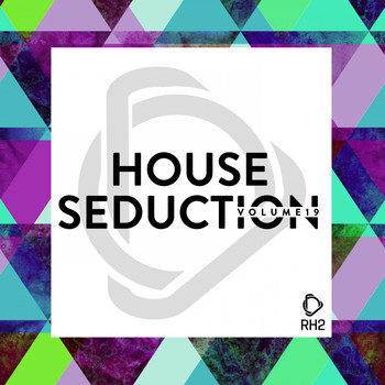 Various Artists - House Seduction, Vol. 19