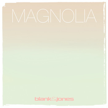 Blank & Jones - Magnolia