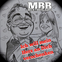 Micky Brühl Band - Ich will mein Herz an Dich verschenken