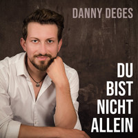 Danny Deges - Du bist nicht allein