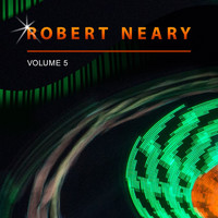 Robert Neary - Robert Neary, Vol. 5