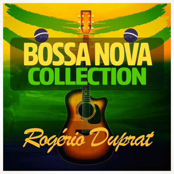 Rogério Duprat - Bossa Nova Collection