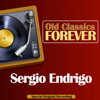 Sergio Endrigo - Old Classics Forever (Special Original Recording)
