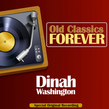 Dinah Washington - Old Classics Forever