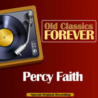 Percy Faith - Old Classics Forever (Special Original Recording)