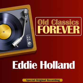 Eddie Holland - Old Classics Forever (Special Original Recording)