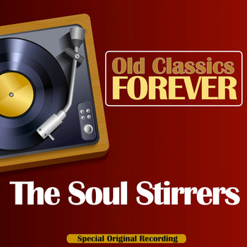 The Soul Stirrers - Old Classics Forever (Special Original Recording)