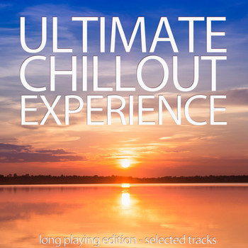 Various Artists - Ultimate Chillout Experience (Long Playing Edition, Selected Tracks)