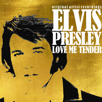 Elvis Presley - Love Me Tender (Original Artist Recordings)