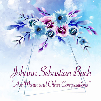 Johann Sebastian Bach - Ave Maria and Other Compositions (Classical Music Masters) (Classical Music Masters)