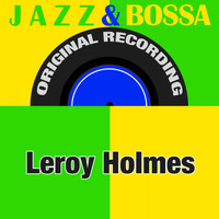 Leroy Holmes - Jazz & Bossa (Original Recording)